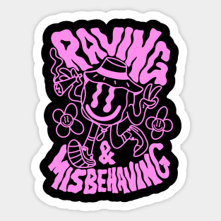 raving and misbehaving Sticker